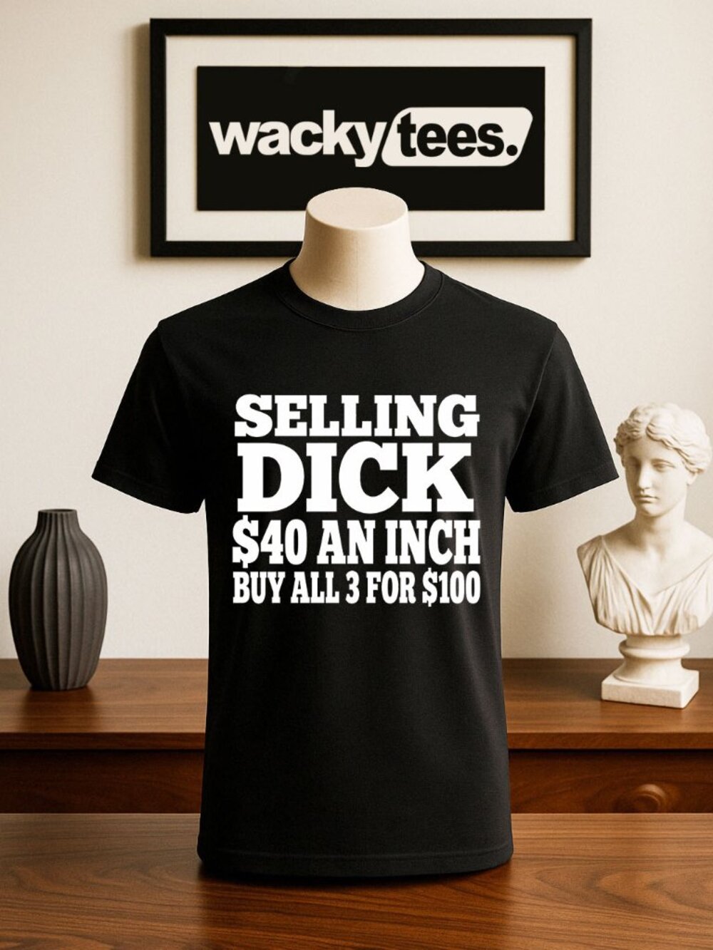 Selling Dick 40 an inch all 3 for 100 Funny Adult Humor Graphic Tee Shirt